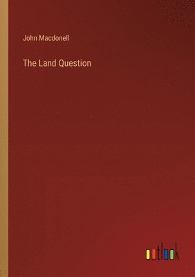 John Macdonell - Land Question, Häftad