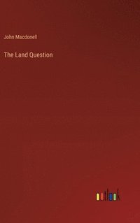 bokomslag The Land Question