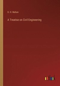 bokomslag A Treatise on Civil Engineering