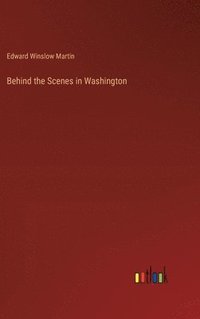 bokomslag Behind the Scenes in Washington