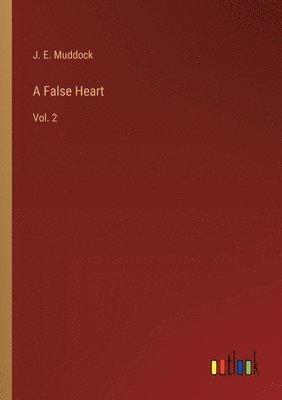 J E Muddock, J. E. Muddock - False Heart, Häftad