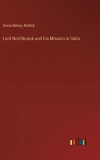 bokomslag Lord Northbrook and his Mission in India