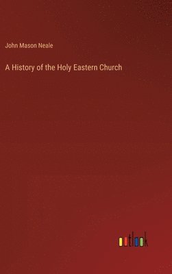 History of the Holy Eastern Church