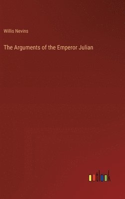 bokomslag The Arguments of the Emperor Julian