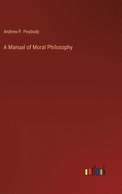 bokomslag Manual of Moral Philosophy