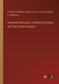 bokomslag A Biennial Retrospect of Medicine Surgery and Their Allied Sciences