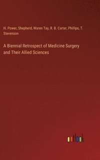bokomslag A Biennial Retrospect of Medicine Surgery and Their Allied Sciences