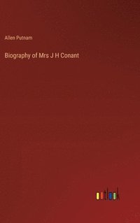 bokomslag Biography of Mrs J H Conant