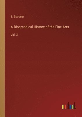 bokomslag Biographical History of the Fine Arts