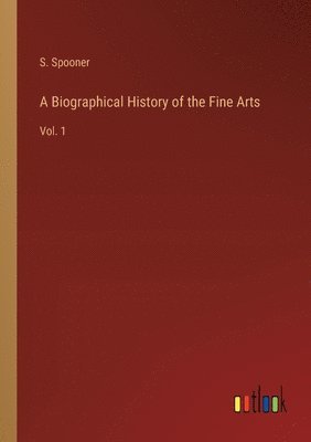 bokomslag Biographical History of the Fine Arts