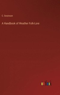 bokomslag Handbook of Weather Folk-Lore