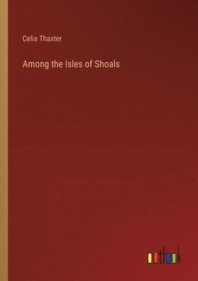 bokomslag Among the Isles of Shoals