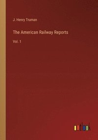 bokomslag American Railway Reports
