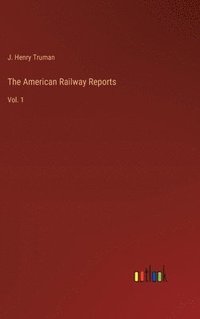 bokomslag American Railway Reports