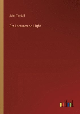 bokomslag Six Lectures on Light