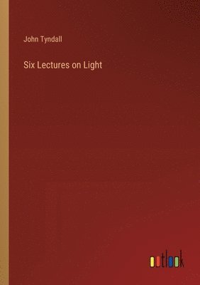 bokomslag Six Lectures on Light