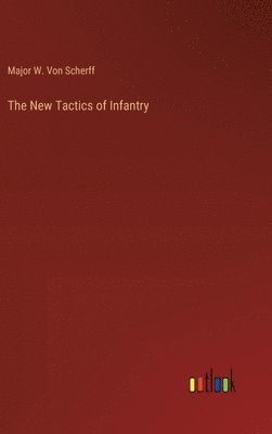 bokomslag The New Tactics of Infantry