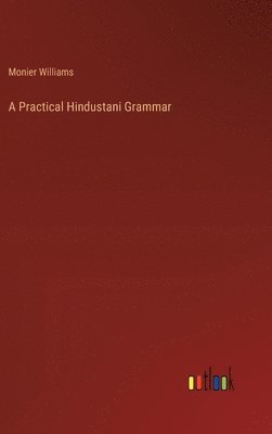 bokomslag A Practical Hindustani Grammar