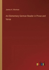 bokomslag An Elementary German Reader in Prose and Verse