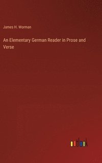 bokomslag An Elementary German Reader in Prose and Verse