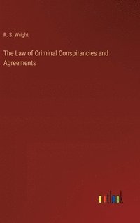 bokomslag Law of Criminal Conspirancies and Agreements