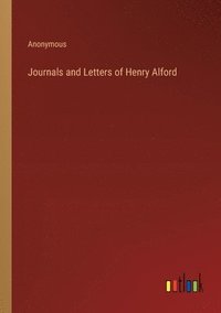 bokomslag Journals and Letters of Henry Alford