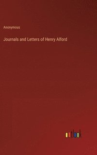 bokomslag Journals and Letters of Henry Alford