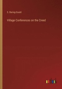 bokomslag Village Conferences on the Creed
