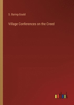 bokomslag Village Conferences on the Creed