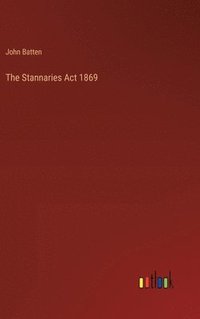 bokomslag The Stannaries Act 1869