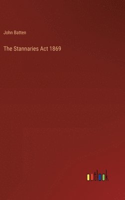 The Stannaries Act 1869 1