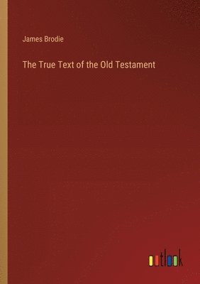 The True Text of the Old Testament 1