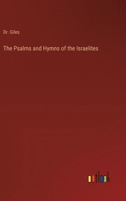 Giles, Dr. Giles - Psalms and Hymns of the Israelites, Inbunden