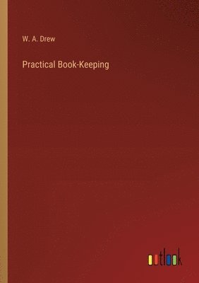 bokomslag Practical Book-Keeping