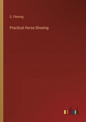 Practical Horse-Shoeing 1