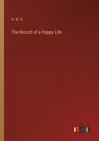 bokomslag Record of a Happy Life