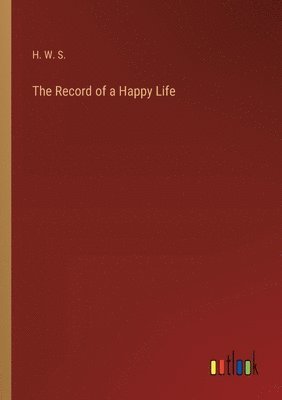 bokomslag The Record of a Happy Life