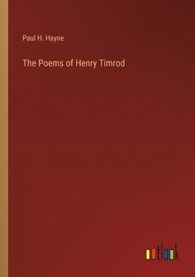 The Poems of Henry Timrod 1