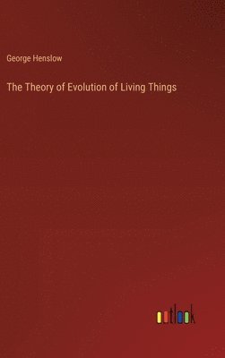 The Theory of Evolution of Living Things 1