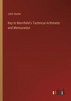 Key to Merrifield's Technical Arithmetic and Mensuration 1