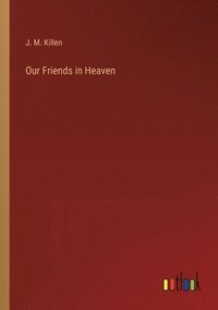 bokomslag Our Friends in Heaven
