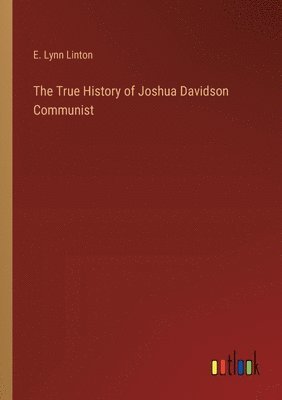 E Lynn Linton, E. Lynn Linton - True History of Joshua Davidson Communist, Häftad