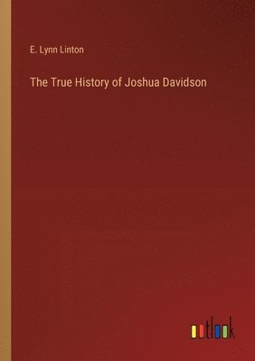 E Linton, E. Lynn Linton - True History of Joshua Davidson, Häftad