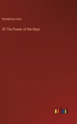 bokomslag Of The Power of the Keys