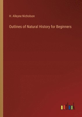 bokomslag Outlines of Natural History for Beginners