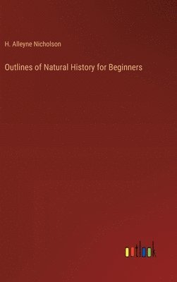 bokomslag Outlines of Natural History for Beginners