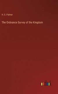 bokomslag The Ordnance Survey of the Kingdom