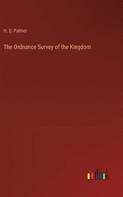 H S Palmer, H. S. Palmer - Ordnance Survey of the Kingdom, Inbunden