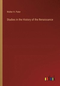 bokomslag Studies in the History of the Renaissance