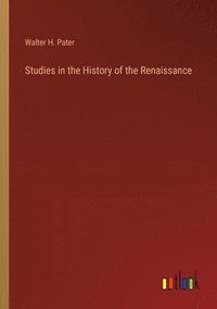 bokomslag Studies in the History of the Renaissance